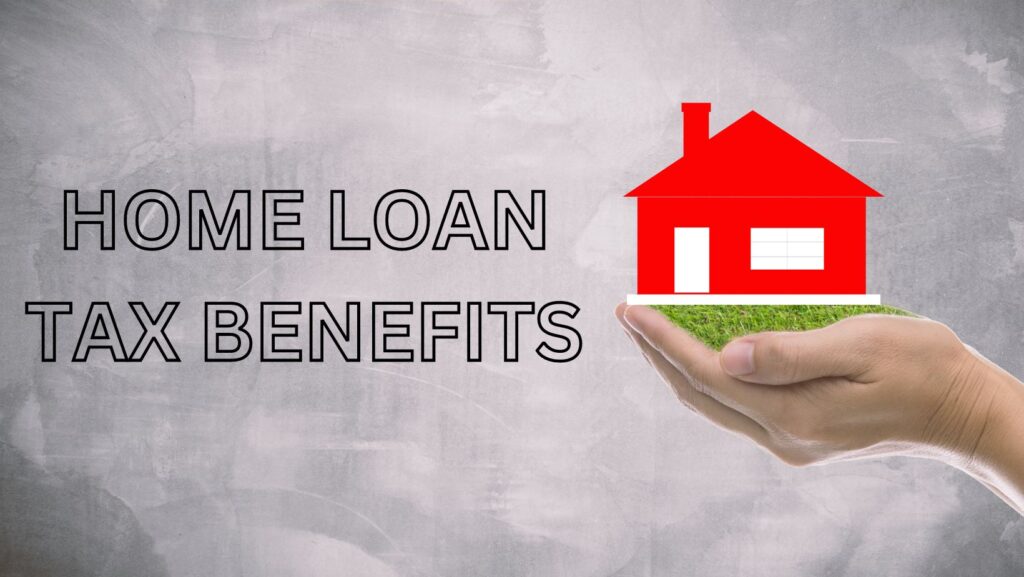 Home loan tax benefits