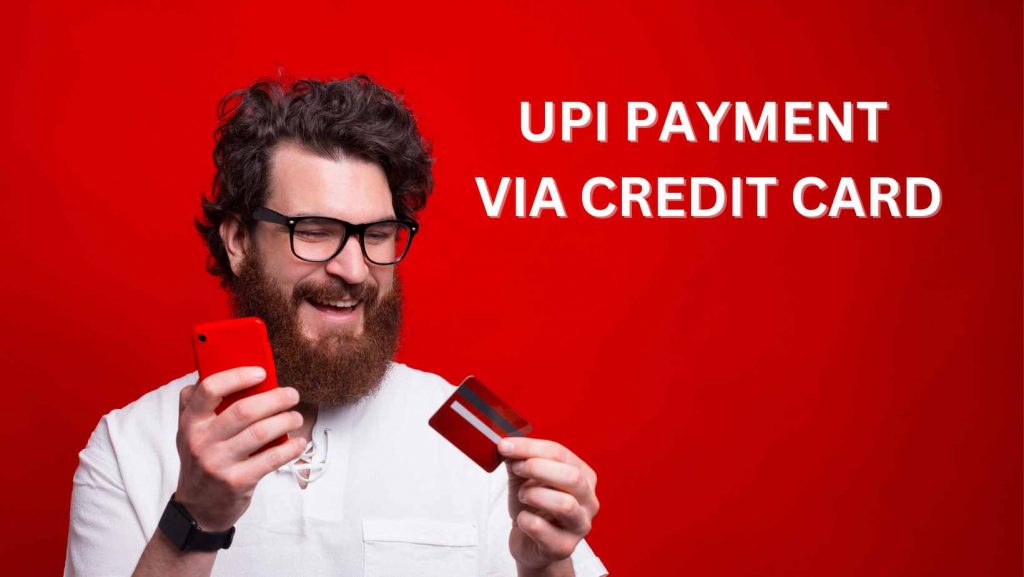 UPI Payment, UPI Payment through Credit Card